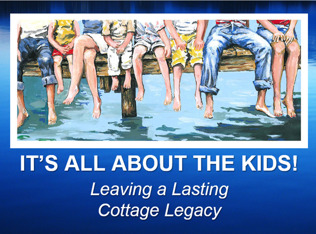 image slide from Cottage Succession Talk: "It's all about the kids"